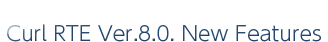 Curl RTE Ver.8.0.0 New Features